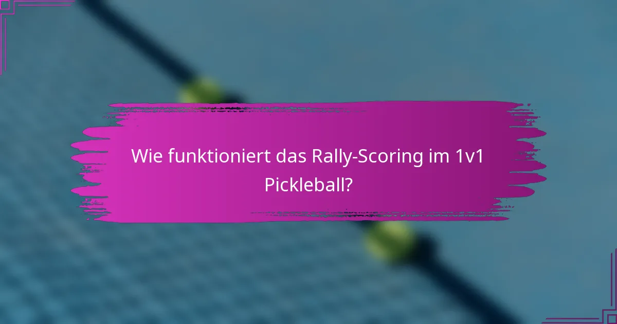 Wie funktioniert das Rally-Scoring im 1v1 Pickleball?